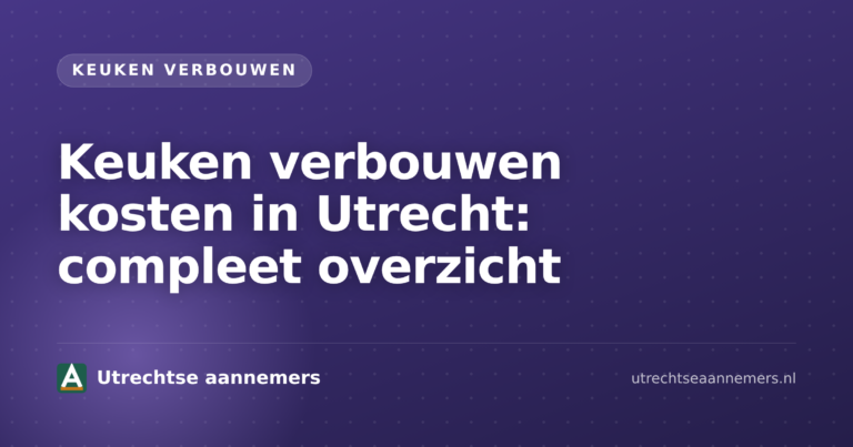 Keuken verbouwen kosten in Utrecht met moderne keuken en offertepapieren op tafel