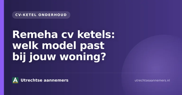Vergelijking van remeha cv ketels bij verschillende woningtypen met installateur in huis
